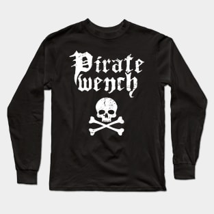 Pirate Wench | Funny Renaissance Festival Costume Long Sleeve T-Shirt